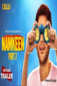 Namkeen-Part-2-ULLU-Web-Series-Review-All-Episodes-for-download-Star-Cast-Story-Release-Date-HD-Trailer-More