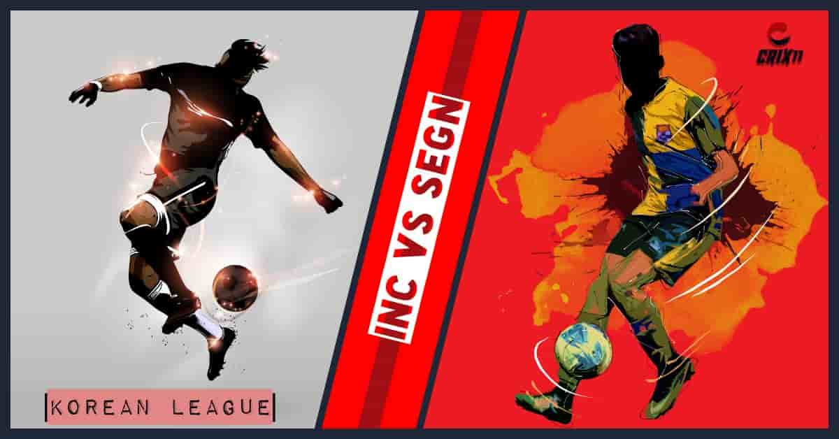 SEGN-vs-INC-Dream11-Prediction-Korean-League-2021